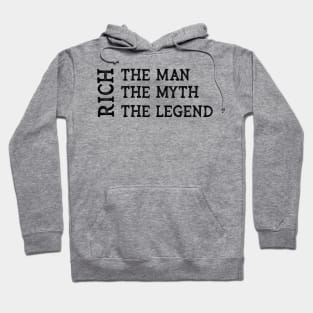 Rich The Man The Myth The Legend Hoodie